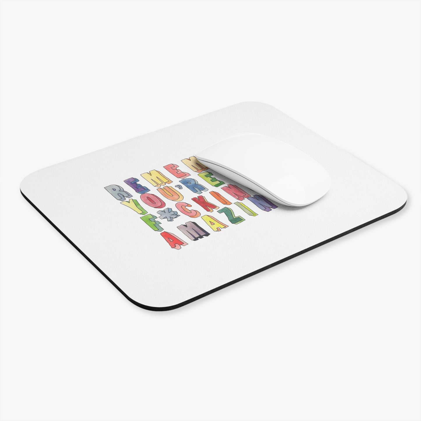 Remember You're F*cking Amazing Mouse Pad