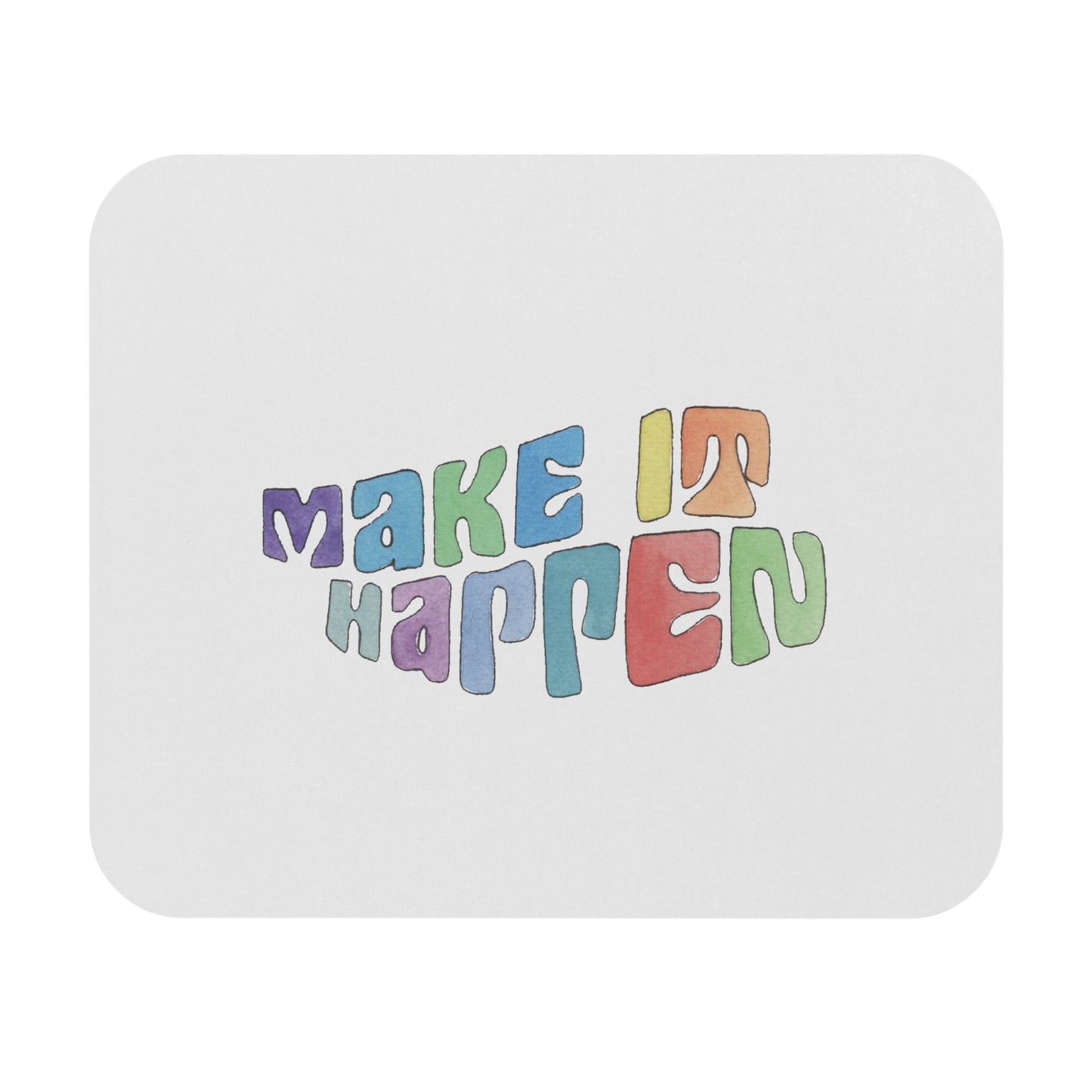 Make It Happen Mouse Pad 9"x8"