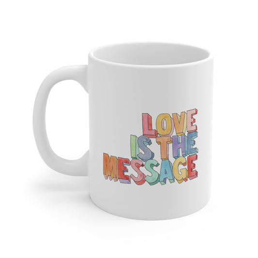 Love Is The Message Mug