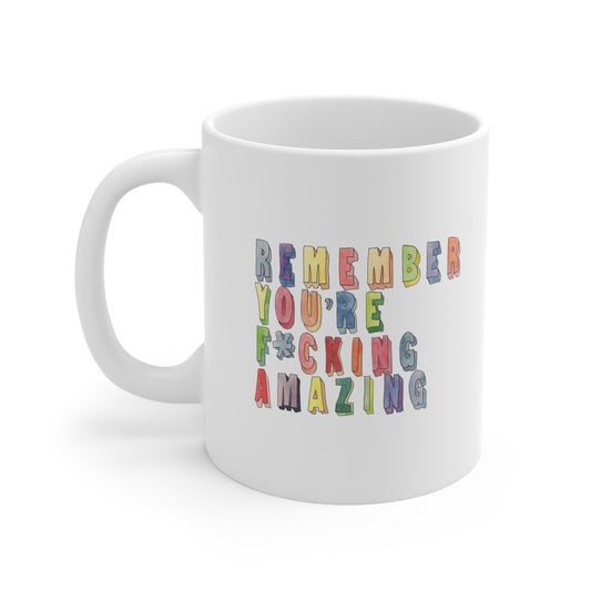 Remember You're F*cking Amazing Mug