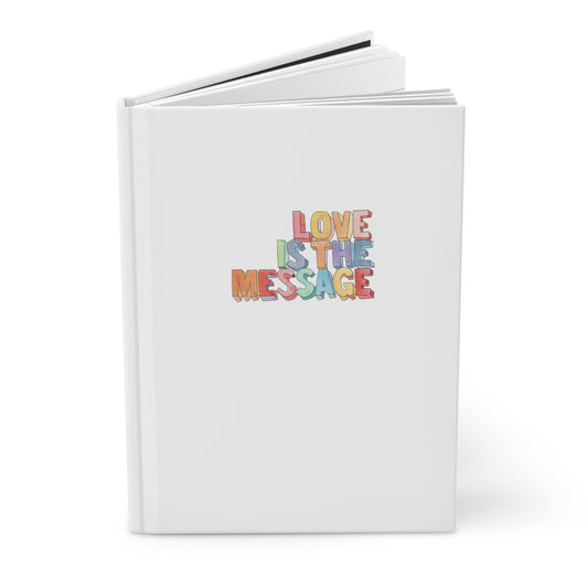 Love Is The Message Hardcover Journal Matte