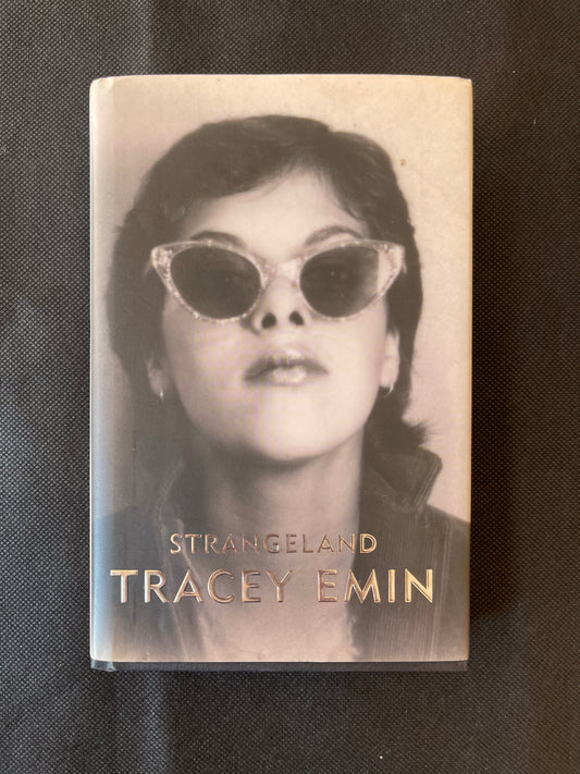 Tracey Emin


Strangeland (Hand signed, dated and inscribed by Tracey Emin), 2005