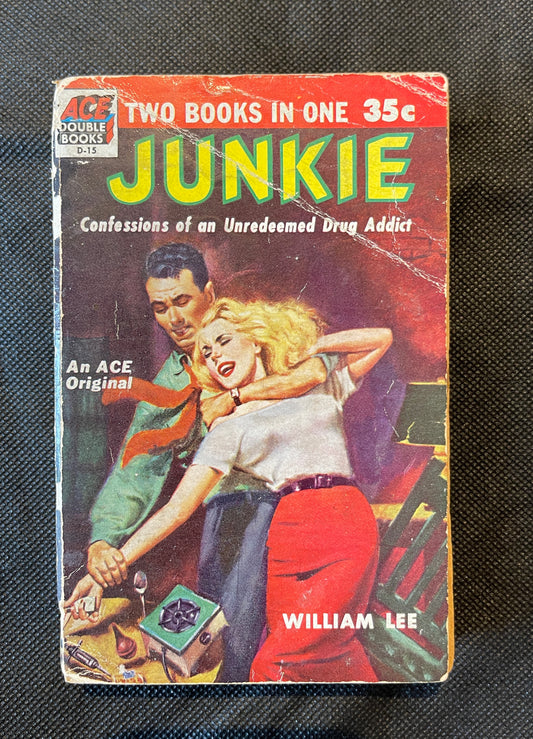 Burroughs, William S. (as William Lee) / Maurice Helbrant. Junkie: Confessions of an Unredeemed Drug Addict / Narcotic Agent. Ace Double Books D-15. New York: Ace Books, 1953. First Edition / First Printing