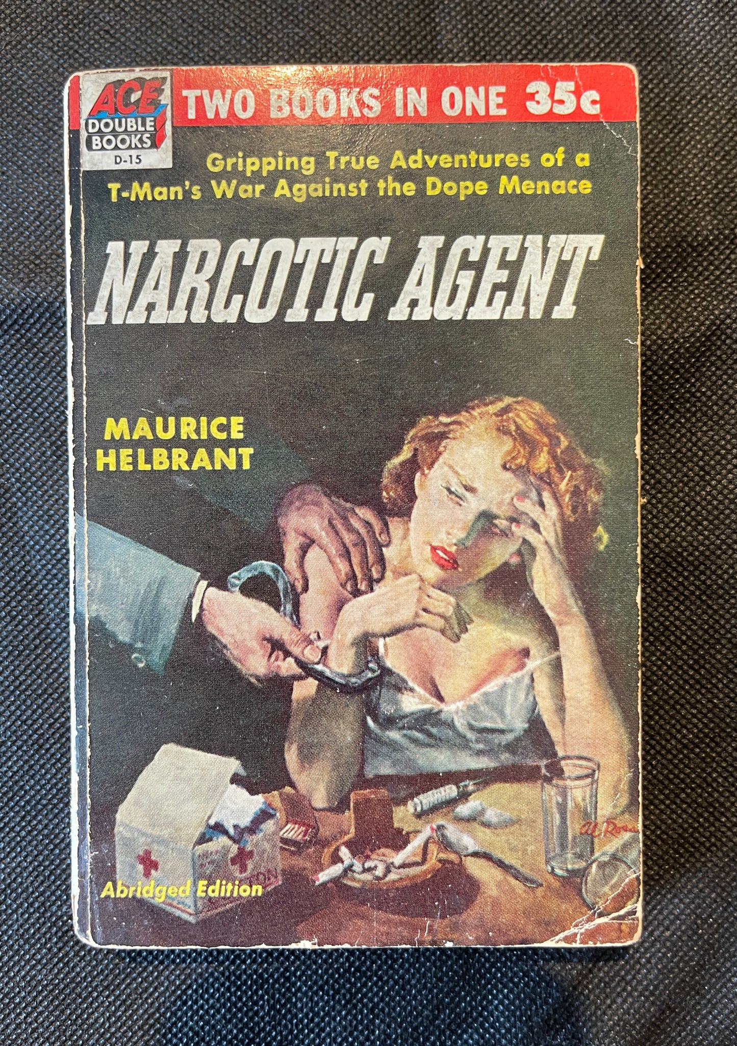 Burroughs, William S. (as William Lee) / Maurice Helbrant. Junkie: Confessions of an Unredeemed Drug Addict / Narcotic Agent. Ace Double Books D-15. New York: Ace Books, 1953. First Edition / First Printing