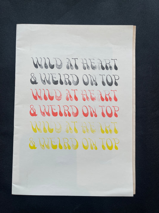 Wild at heart and weird on top.